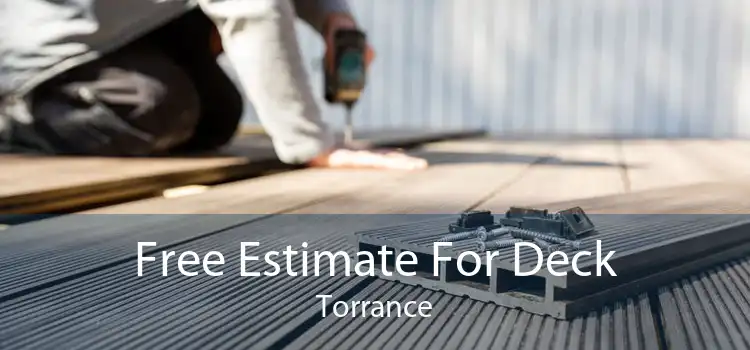 Free Estimate For Deck Torrance